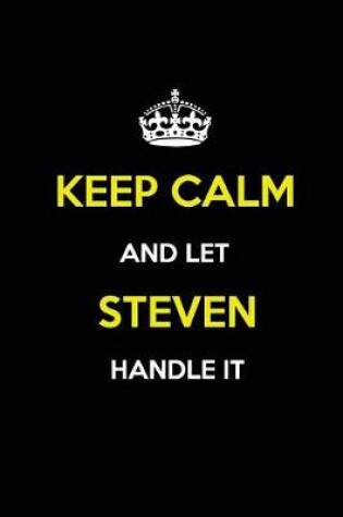 Cover of Keep Calm and Let Steven Handle It