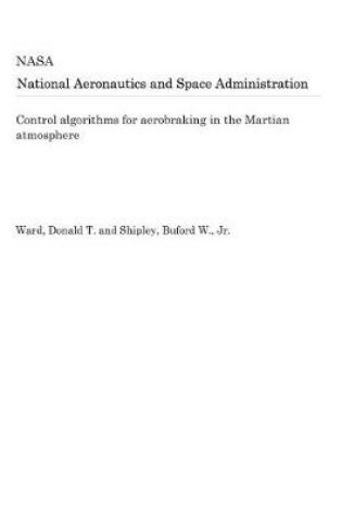 Cover of Control Algorithms for Aerobraking in the Martian Atmosphere