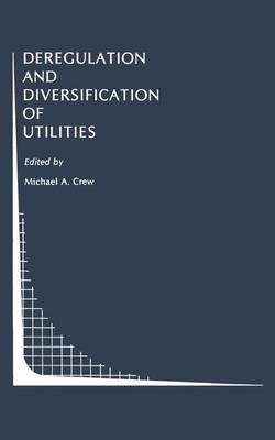 Book cover for Deregulation and Diversification of Utilities