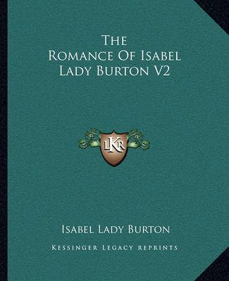 Book cover for The Romance of Isabel Lady Burton V2