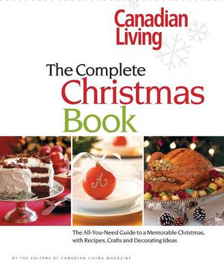 Book cover for Canadian Living: The Complete Christmas Book