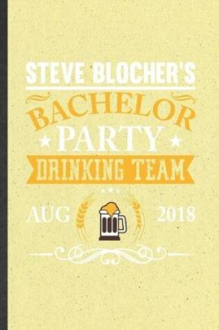 Cover of Steve Blocher's Bachelor Party Drinking Team Aug 2018