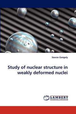 Book cover for Study of nuclear structure in weakly deformed nuclei