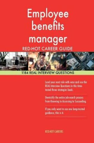 Cover of Employee Benefits Manager Red-Hot Career Guide; 1184 Real Interview Questions