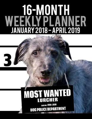 Cover of 2018-2019 Weekly Planner - Most Wanted Lurcher