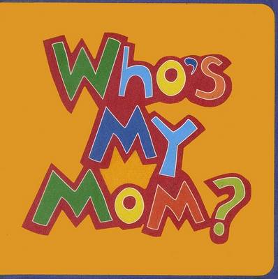 Book cover for Who's My Mom?