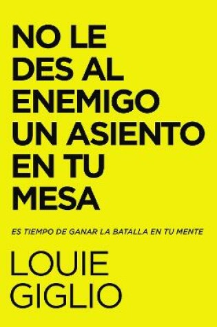 Cover of No Le Des Al Enemigo Un Asiento En Tu Mesa