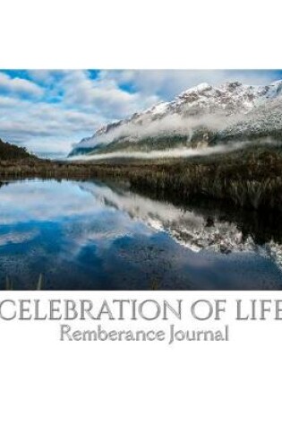 Cover of Celbration of Life scenic mirror lake New Zealand blank remembrance Journal