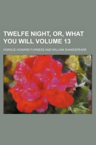 Cover of Twelfe Night, Or, What You Will Volume 13