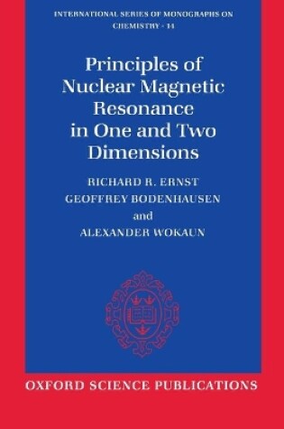 Cover of Principles of Nuclear Magnetic Resonance in One and Two Dimensions