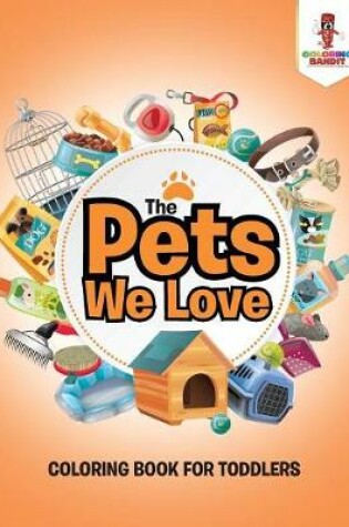 Cover of The Pets We Love