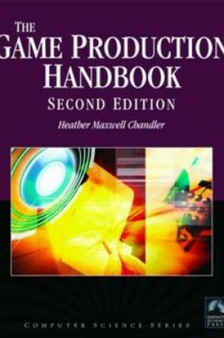 Cover of The Game Production Handbook, Second Edition