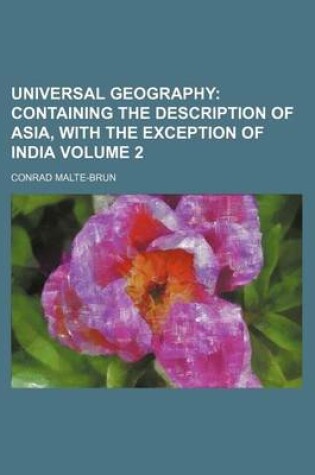 Cover of Universal Geography Volume 2; Containing the Description of Asia, with the Exception of India