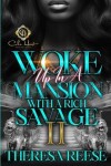 Book cover for Woke Up In A Mansion With A Rich Savage 2