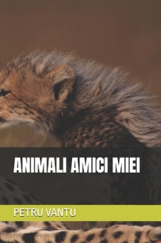 Cover of Animali Miei Amici