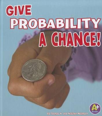 Book cover for Give Probability a Chance!