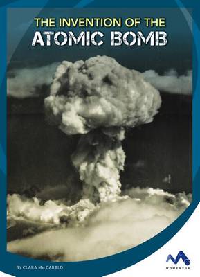 Book cover for The Invention of the Atomic Bomb