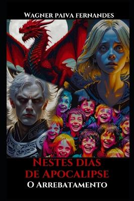 Book cover for Nestes dias de Apocalipse. O arrebatamento