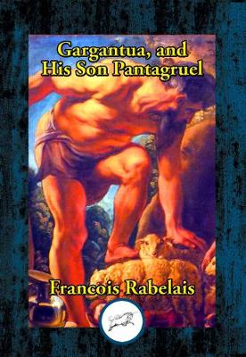 Book cover for Gargantua, and His Son Panagruel