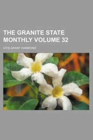 Cover of The Granite State Monthly Volume 32