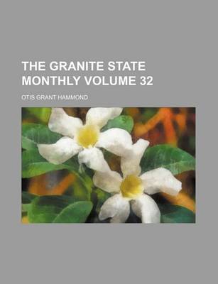 Book cover for The Granite State Monthly Volume 32