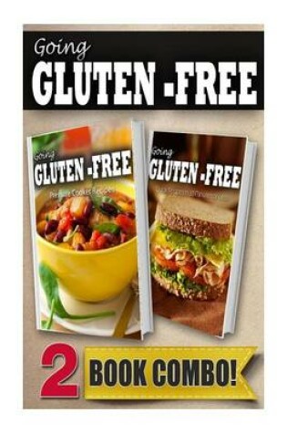 Cover of Going Gluten-Free Pressure Cooker Recipes and Gluten-Free Quick Recipes in 10 Minutes or Less