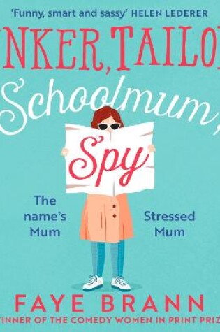 Cover of Tinker, Tailor, Schoolmum, Spy