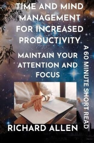 Cover of Time and Mind Management for Increased Productivity