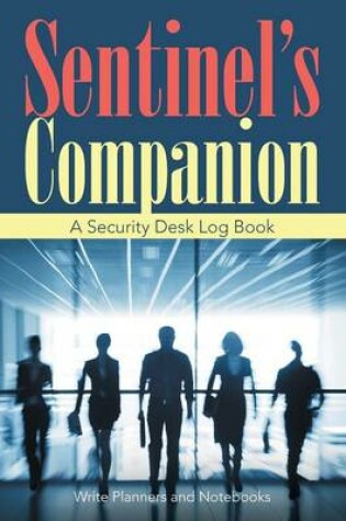 Cover of Sentinel's Companion - A Security Desk Log Book