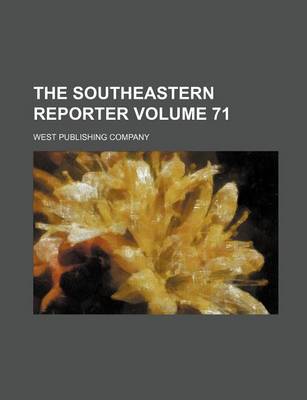 Book cover for The Southeastern Reporter Volume 71