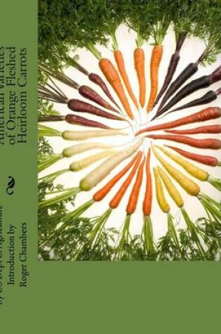 Cover of American Varieties of Orange Fleshed Heirloom Carrots