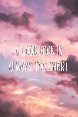 Book cover for A Good Book is Always Too Short