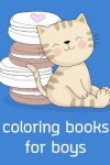 Book cover for Coloring Books For Boys