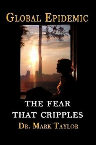 Cover of Global Epidemic The Fear That Cripples