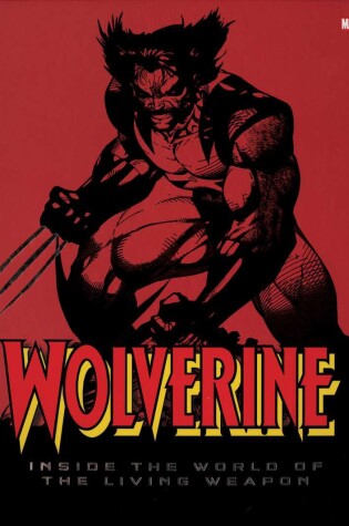 Cover of Wolverine: Inside the World of the Living Weapon