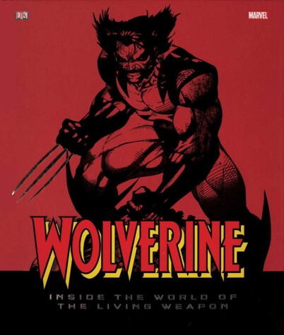Book cover for Wolverine: Inside the World of the Living Weapon