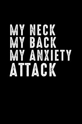 Book cover for My Neck My Back My Anxiety Attack