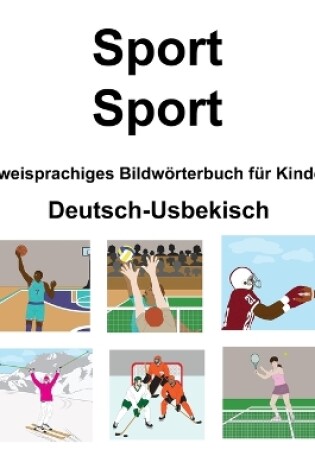 Cover of Deutsch-Usbekisch Sport / Sport Zweisprachiges Bildwörterbuch für Kinder