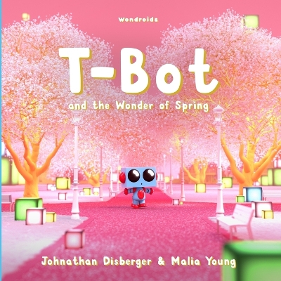Book cover for T-Bot and the Wonder of Spring