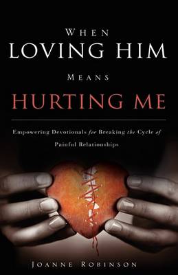 Book cover for When Loving Him Means Hurting Me