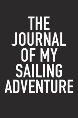 Cover of The Journal of My Sailing Adventure