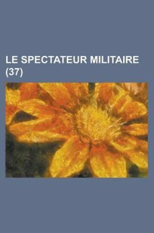 Cover of Le Spectateur Militaire (37)