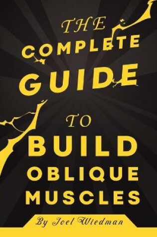 Cover of The Complete Guide to Build Oblique Muscles