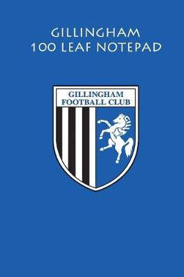 Book cover for Gillingham 100 Leaf Notepad