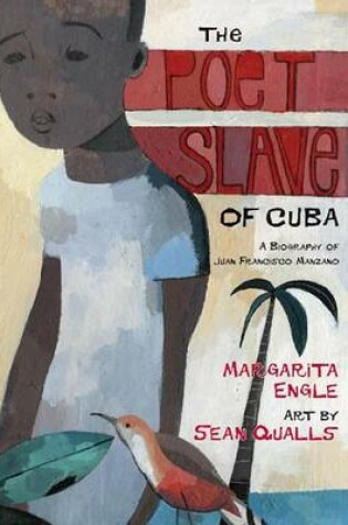 Cover of The Poet Slave of Cuba: A Biography of Juan Francisco Manzano