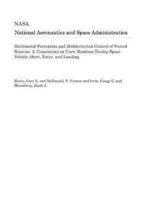 Book cover for Multimodal Perception and Multicriterion Control of Nested Systems. 2; Constraints on Crew Members During Space Vehicle Abort, Entry, and Landing