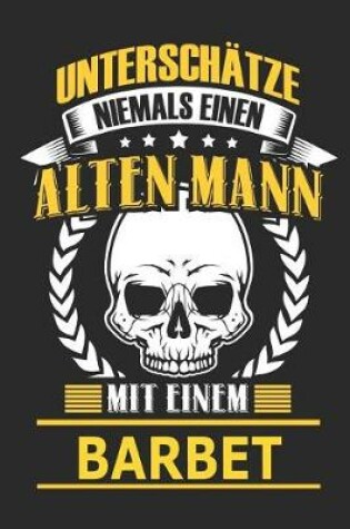 Cover of Unterschatze Niemals Einen Alten Mann Mit Einem Barbet