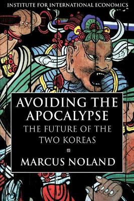 Book cover for Avoiding the Apocalypse – The Future of the Two Koreas