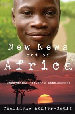 Book cover for New News Out of Africa: Uncovering Africa's Renaissance