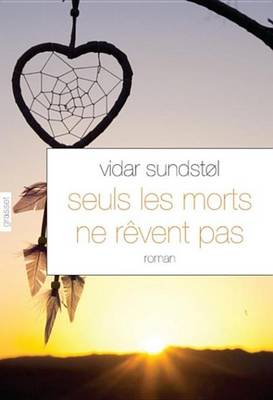 Book cover for Seuls Les Morts Ne Revent Pas